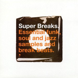 V/A - Super Breaks. Essential Funk, Soul And Jazz Samples And Break Beats (2 Discos)